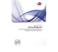 Jerzy Ró¿ycki: List of cryptographers, Mathematician, Enigma machine, Bug River