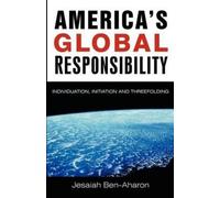 Jeshayahu Ben-Aharon America's Global Responsibility (Tascabile)