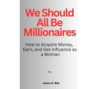 Jesica D Bair We Should All Be Millionaires (Tascabile)