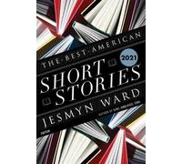 Jesmyn Ward Best American Short Stories 2021 (Tascabile)