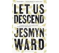 Jesmyn Ward Let Us Descend (Copertina rigida)