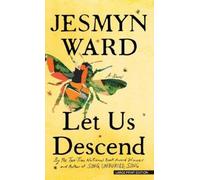 Jesmyn Ward Let Us Descend (Tascabile)