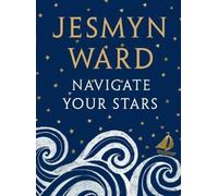 Jesmyn Ward Navigate Your Stars (Copertina rigida)