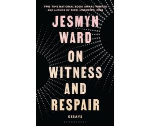 Jesmyn Ward On Witness and Respair (Copertina rigida)