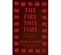 Jesmyn Ward The Fire This Time (Copertina rigida)
