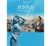 Jesolo la musica, la danza e il canto dal 1900 al 2000