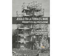 Jesolo tra la terra e il mare. Progetti di valorizzazione