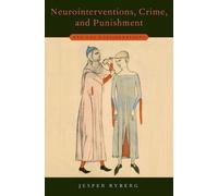 Jesper Ryberg Neurointerventions, Crime, and Punishment (Copertina rigida)