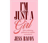 Jess Bacon I'm Just a Girl (Copertina rigida)