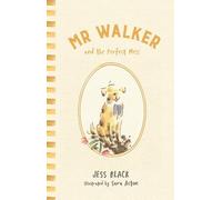 Jess Black Mr Walker and the Perfect Mess (Copertina rigida)