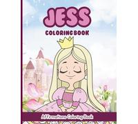 Jess Coloring Book: Affirmations Coloring Book, A Creative Journey of Positive Empowerments