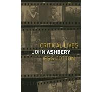 Jess Cotton John Ashbery (Tascabile) Critical Lives