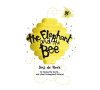 Jess de Boer The Elephant and the Bee (Tascabile)