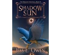 Jess E Owen Shadow Sun (Tascabile) Dragon Star Saga