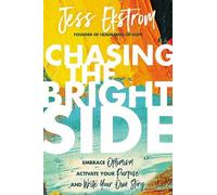 Jess Ekstrom Chasing the Bright Side (Copertina rigida)