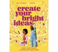 Jess Ekstrom Create Your Bright Ideas (Tascabile)