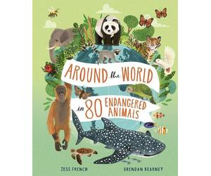 Jess French Around the World in 80 Endangered Animals (Copertina rigida)