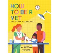 Jess French How to Be a Vet and Other Animal Jobs (Copertina rigida)