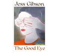 Jess Gibson The Good Eye (Copertina rigida)