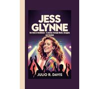 JESS GLYNNE: The Voice of Resilience - A Journey Through Music, Struggles and Stardom