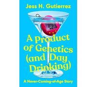 Jess H. Gutierrez A Product of Genetics (and Day Drinking) (Copertina rigida)