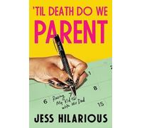 Jess Hilarious 'Til Death Do We Parent (Copertina rigida) (PRESALE 04/06/2026)