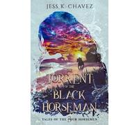 Jess K Chavez The Torrent of the Black Horseman (Tascabile)