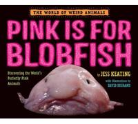 Jess Keating Pink Is For Blobfish (Copertina rigida) World of Weird Animals
