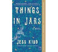 Jess Kidd Things in Jars (Tascabile)