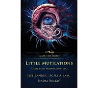 Jess Landry Sofia Ajram Nadia Bulkin Little Mutilations (Tascabile) Dark Tide