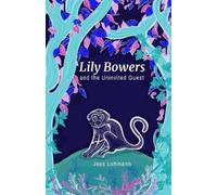 Jess Lohmann Lily Bowers and the Uninvited Guest (Tascabile) Lily Bowers