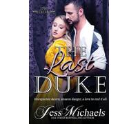 Jess Michaels The Last Duke (Tascabile) 1797 Club