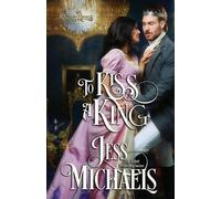 Jess Michaels To Kiss a King (Tascabile) Regency Royals