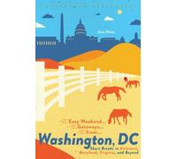 Jess Moss Easy Weekend Getaways from Washington, DC (Tascabile)