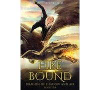 Jess Mountifield Fire Bound (Tascabile) Dragon of Shadow and Air
