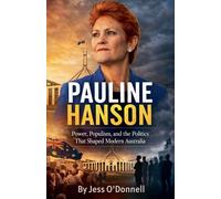 Jess O'Donnell Pauline Hanson Australia's Most Controversial Voice P (Tascabile)