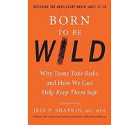 Jess P. Shatkin, MD, MPH Born to Be Wild (Copertina rigida)