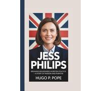 JESS PHILIPS: Breaking Boundaries In British Politics - A Story of Passion and Purpose
