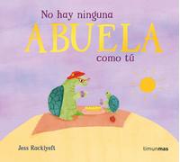 Jess Racklyeft No hay ninguna abuela como tú (Libros para regalar) (Tascabile)