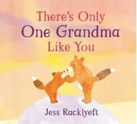 Jess Racklyeft There's Only One Grandma Like You (Libro di cartone)