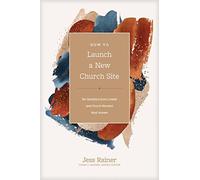 Jess Rainer How to Launch a New Church Site (Copertina rigida)