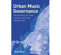 Jess Reia Urban Music Governance (Tascabile) Urban Music Studies