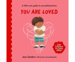 Jess Sanders Life Lessons for Little Ones: You Are Loved (Copertina rigida)