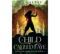 Jess Senff A Child Called Faye (Tascabile) Pendalin Chronicles