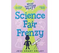 Jess Smart Smiley What Happens Next?: Science Fair Frenzy (Tascabile)