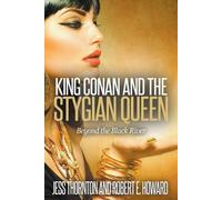 Jess Thornton Robert King Conan and the Stygian Queen- Beyond the Bl (Tascabile)
