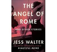Jess Walter The Angel Of Rome (Copertina rigida)