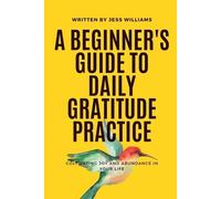 Jess Williams A Beginner's Guide to Daily Gratitude Practice (Tascabile)