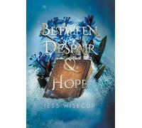 Jess Wisecup Between Despair and Hope (Copertina rigida) Divine Between