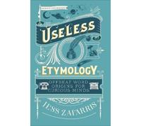 Jess Zafarris Useless Etymology (Copertina rigida)